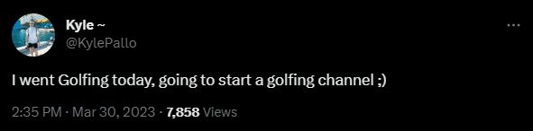 2023-04-16 13_34_17-Kyle ~ on Twitter_ _I went Golfing today, going to start a golfing channel...png