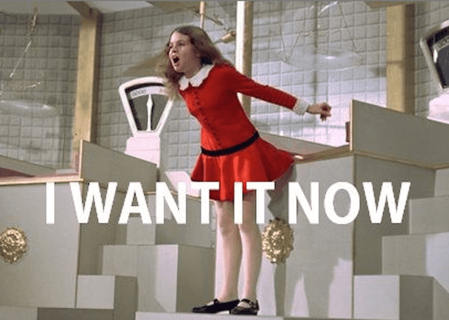 277841557-willy-wonka-i-want-it-now-veruca-salt.png