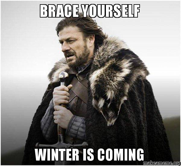 brace-yourself-winter-is-coming-meme.jpg