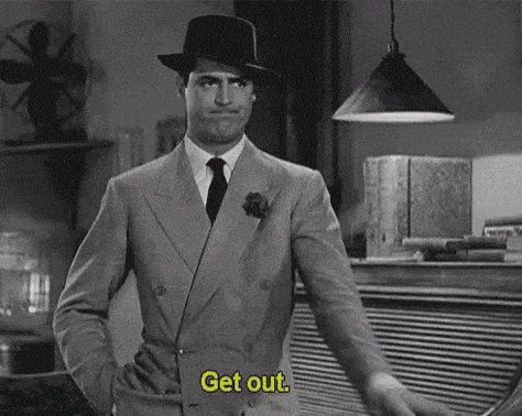 cary-grant-get-out (1).gif