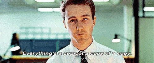 fightclub-everythings-a-copy-of-a-copy.gif