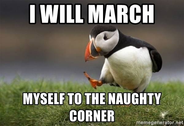 i-will-march-myself-to-the-naughty-corner.jpg