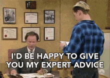 id-be-happy-to-give-you-my-expert-advice-id-be-happy-to-give-you.gif
