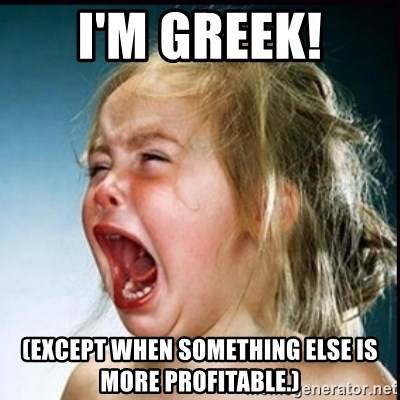 im-greek-except-when-something-else-is-more-profitable.jpg