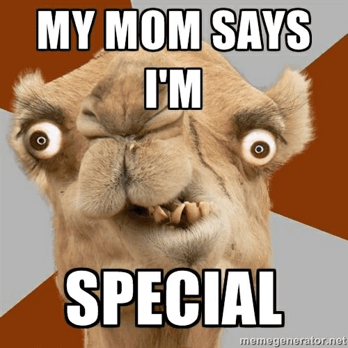 my-mom-says-im-special-memegenerator-net-60933578.png