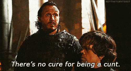no-cure-for-being-a-cunt-game-of-thrones.gif