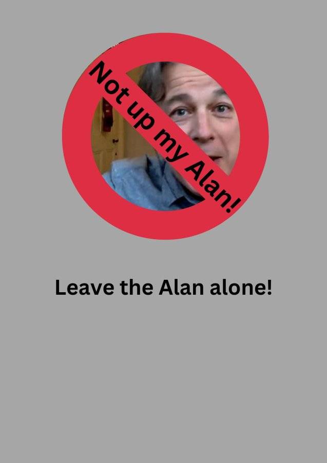 Not Up My Alan!.jpg
