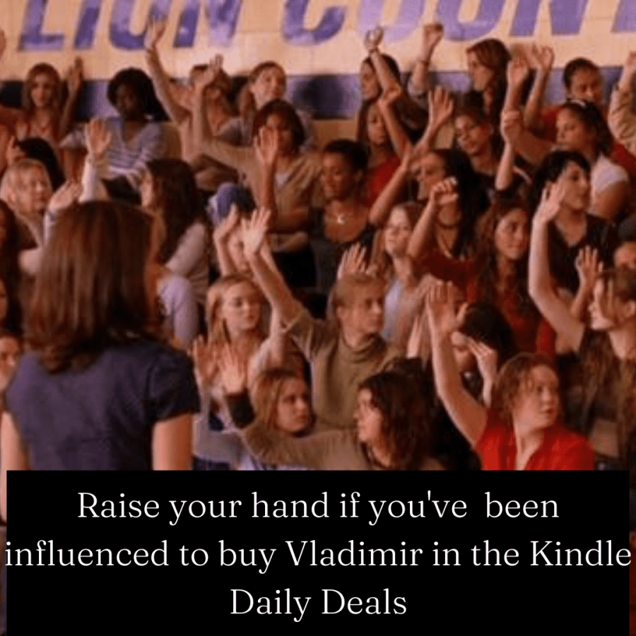 Raise your hand if you've been influenced to buy Vladimir in the Kindle Daily Deals.png