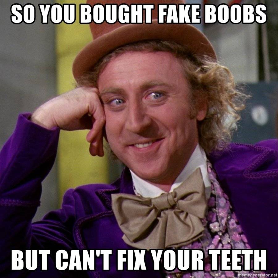 so-you-bought-fake-boobs-but-cant-fix-your-teeth (1).jpg