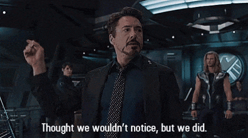 ught-we-wouldnt-notice-but-we-did-robert-downey-jr.gif