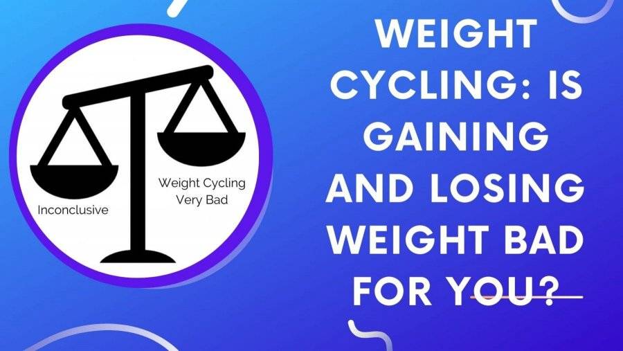 Weight-Cycling_-Is-Gaining-and-Losing-Weight-Bad-For-You_-scaled.jpg